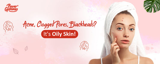 Acne, Clogged Pores, Blackheads It's oily skin! | Skin Care Gummies