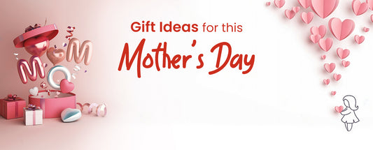 Mother's day gift ideas