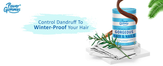 Control dandruff to winter-proof your hair - Powergummies