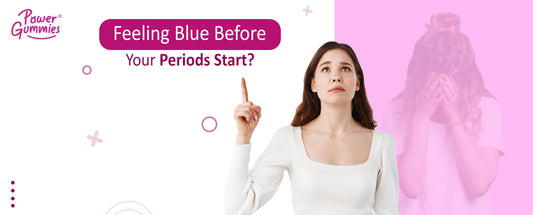 Feeling blue before your periods start - Powergummies