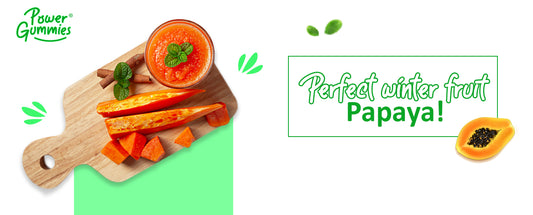 Perfect winter fruit, Papaya! - PowerGummies